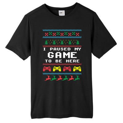 I Paused My Game To Be Here Ugly Christmas Gamer Xmas Gift Cool Gift Tall Fusion ChromaSoft Performance T-Shirt