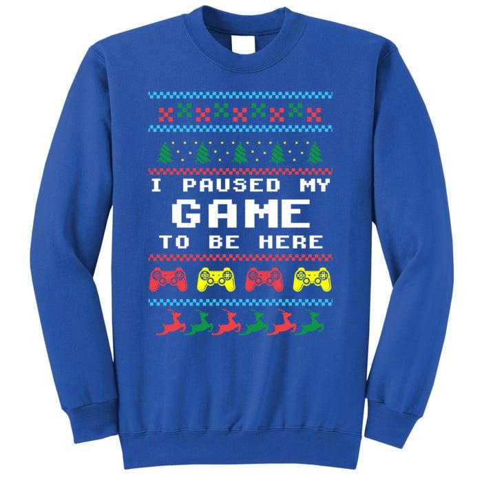 I Paused My Game To Be Here Ugly Christmas Gamer Xmas Gift Cool Gift Sweatshirt