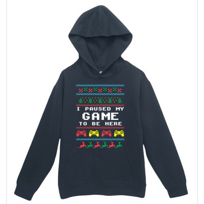 I Paused My Game To Be Here Ugly Christmas Gamer Xmas Gift Cool Gift Urban Pullover Hoodie