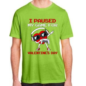 I Paused My Game For Valentines Day Heart Adult ChromaSoft Performance T-Shirt