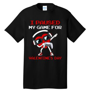 I Paused My Game For Valentines Day Heart Tall T-Shirt