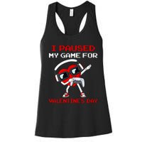 I Paused My Game For Valentines Day Heart Women's Racerback Tank