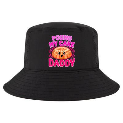 Inappropriate Pound My Cake Daddy Embarrassing Cool Comfort Performance Bucket Hat