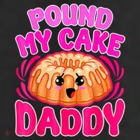 Inappropriate Pound My Cake Daddy Embarrassing Cool Comfort Performance Bucket Hat