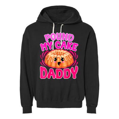 Inappropriate Pound My Cake Daddy Embarrassing Garment-Dyed Fleece Hoodie