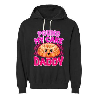 Inappropriate Pound My Cake Daddy Embarrassing Garment-Dyed Fleece Hoodie