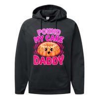 Inappropriate Pound My Cake Daddy Embarrassing Performance Fleece Hoodie