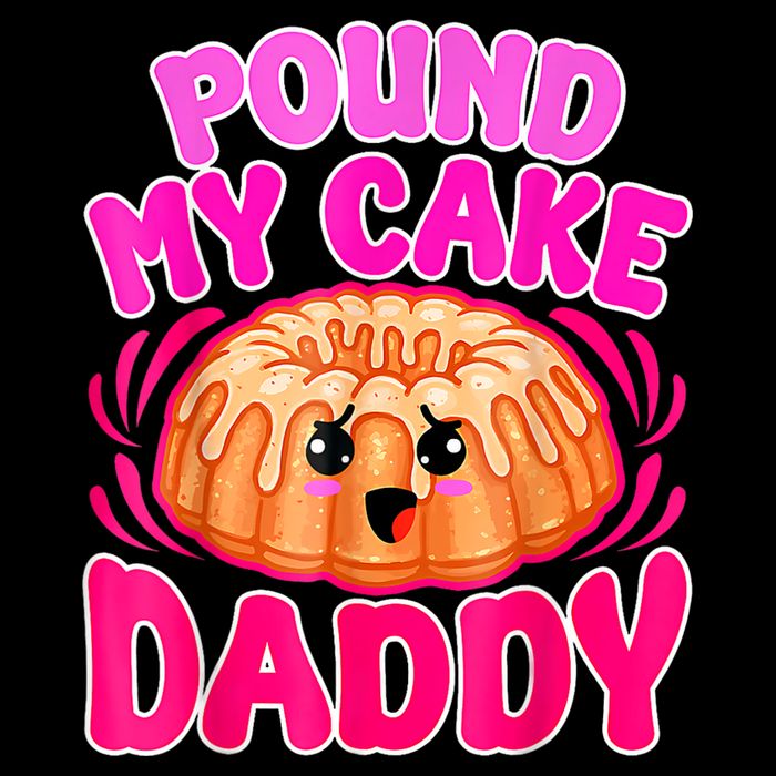 Inappropriate Pound My Cake Daddy Embarrassing Sustainable Bucket Hat