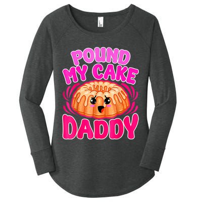Inappropriate Pound My Cake Daddy Embarrassing Women's Perfect Tri Tunic Long Sleeve Shirt