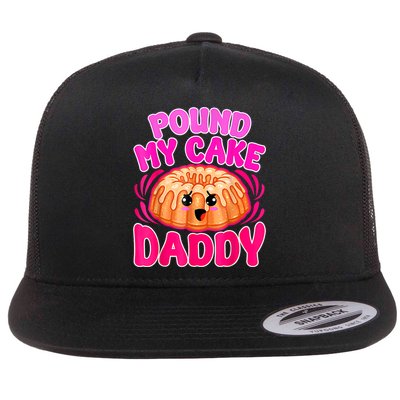 Inappropriate Pound My Cake Daddy Embarrassing Flatbill Hat