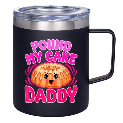 Inappropriate Pound My Cake Daddy Embarrassing 12oz Stainless Steel Coffee Mug