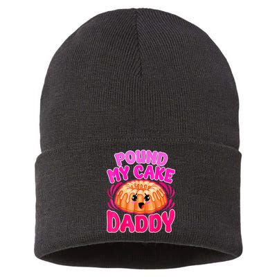 Inappropriate Pound My Cake Daddy Embarrassing Sustainable Knit Beanie