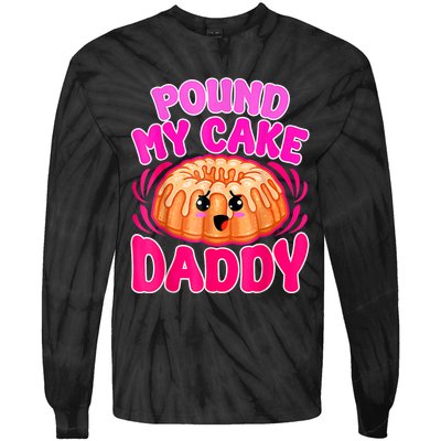 Inappropriate Pound My Cake Daddy Embarrassing Tie-Dye Long Sleeve Shirt