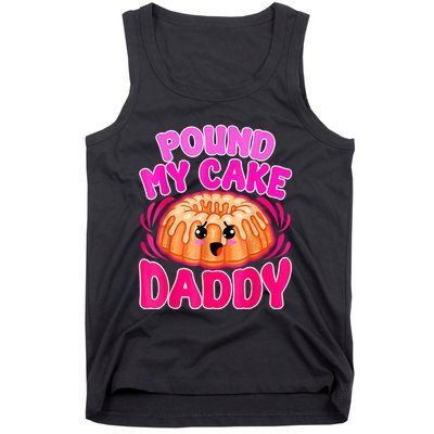 Inappropriate Pound My Cake Daddy Embarrassing Tank Top