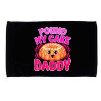 Inappropriate Pound My Cake Daddy Embarrassing Microfiber Hand Towel