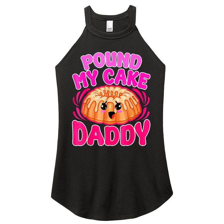 Inappropriate Pound My Cake Daddy Embarrassing Women's Perfect Tri Rocker Tank