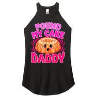 Inappropriate Pound My Cake Daddy Embarrassing Women's Perfect Tri Rocker Tank