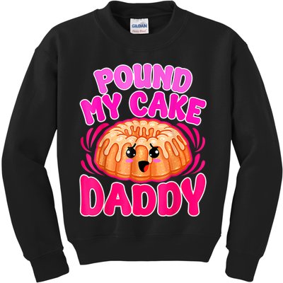 Inappropriate Pound My Cake Daddy Embarrassing Kids Sweatshirt