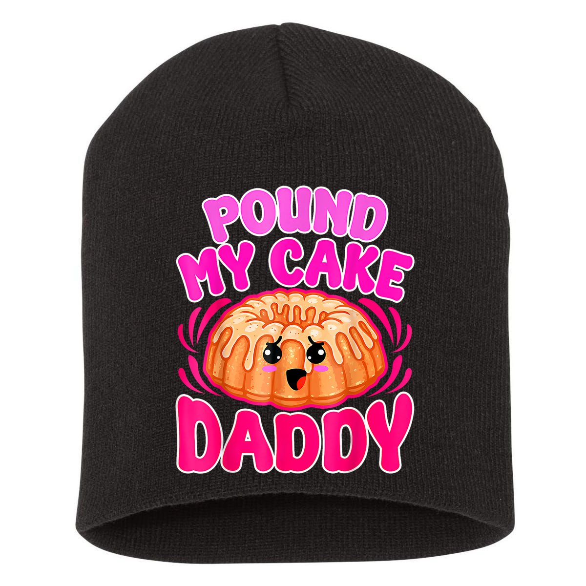 Inappropriate Pound My Cake Daddy Embarrassing Short Acrylic Beanie
