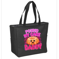 Inappropriate Pound My Cake Daddy Embarrassing Zip Tote Bag