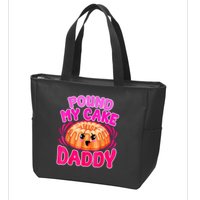 Inappropriate Pound My Cake Daddy Embarrassing Zip Tote Bag