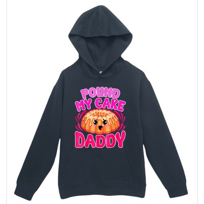 Inappropriate Pound My Cake Daddy Embarrassing Urban Pullover Hoodie