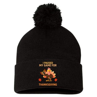 I Paused My Game For Thanksgiving Gamer Turkey Pom Pom 12in Knit Beanie