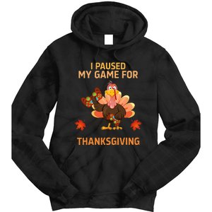 I Paused My Game For Thanksgiving Gamer Turkey Tie Dye Hoodie