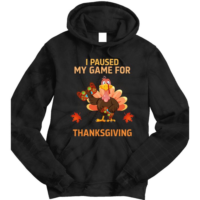 I Paused My Game For Thanksgiving Gamer Turkey Tie Dye Hoodie