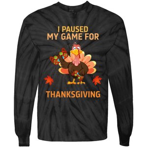 I Paused My Game For Thanksgiving Gamer Turkey Tie-Dye Long Sleeve Shirt