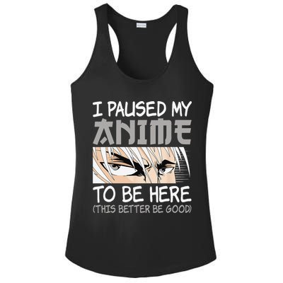 I Paused My Anime To Be Here Funny Japanese Otaku Manga Ladies PosiCharge Competitor Racerback Tank