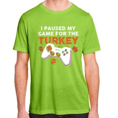 I Paused My Game For The Turkey Thanksgiving Video Game Fan Funny Gift Adult ChromaSoft Performance T-Shirt