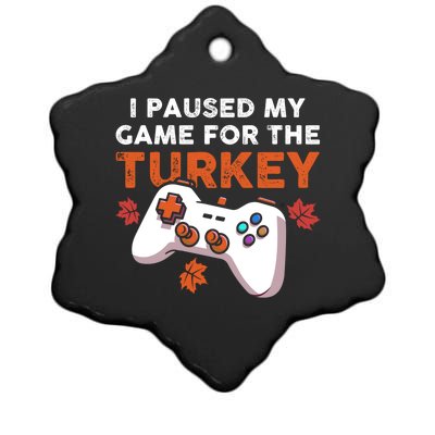 I Paused My Game For The Turkey Thanksgiving Video Game Fan Funny Gift Ceramic Star Ornament