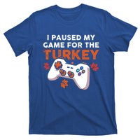 I Paused My Game For The Turkey Thanksgiving Video Game Fan Funny Gift T-Shirt