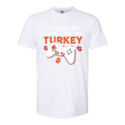 I Paused My Game For The Turkey Thanksgiving Video Game Fan Funny Gift Softstyle CVC T-Shirt