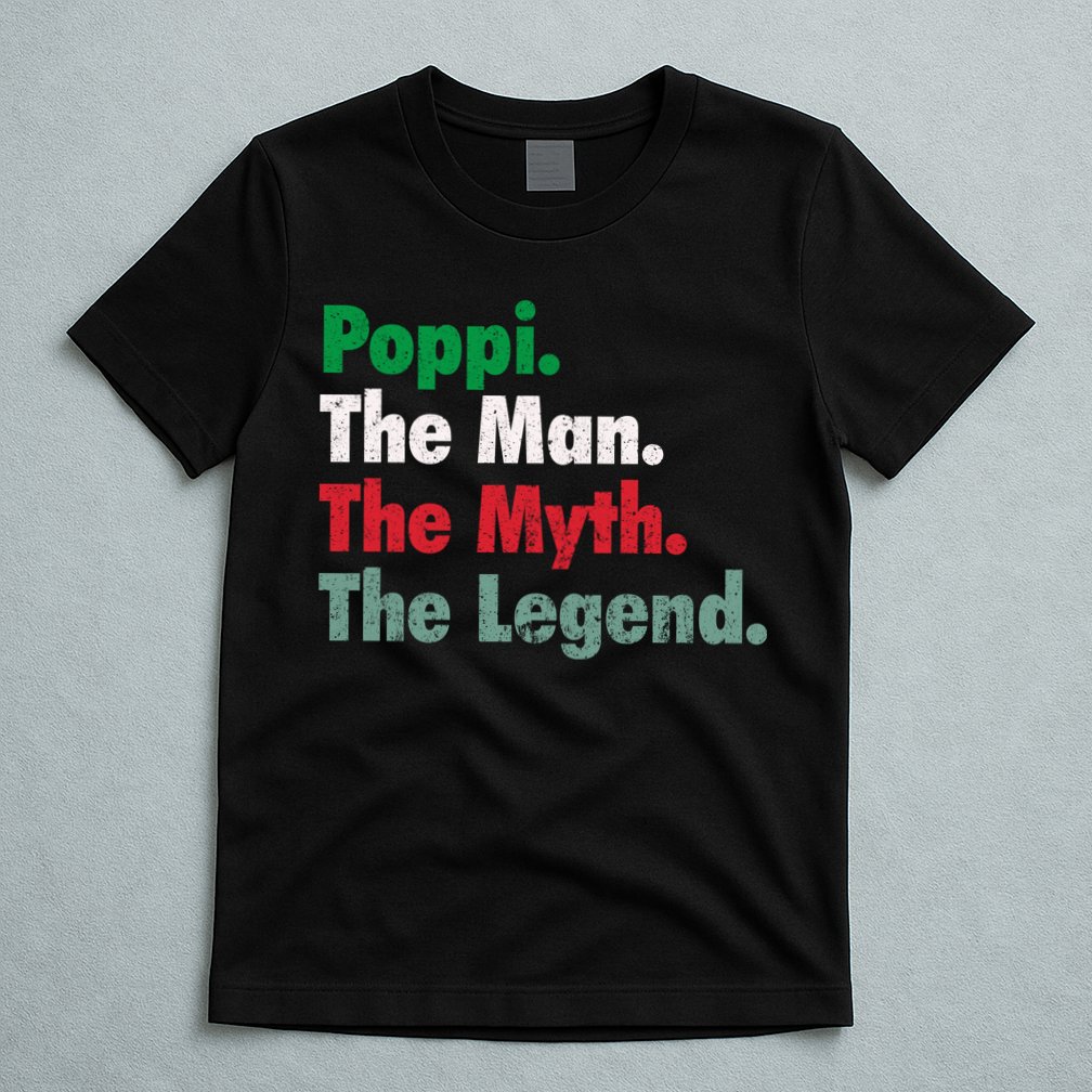 Italian Poppi Man Myth Legend Father Dad Uncle T-Shirt