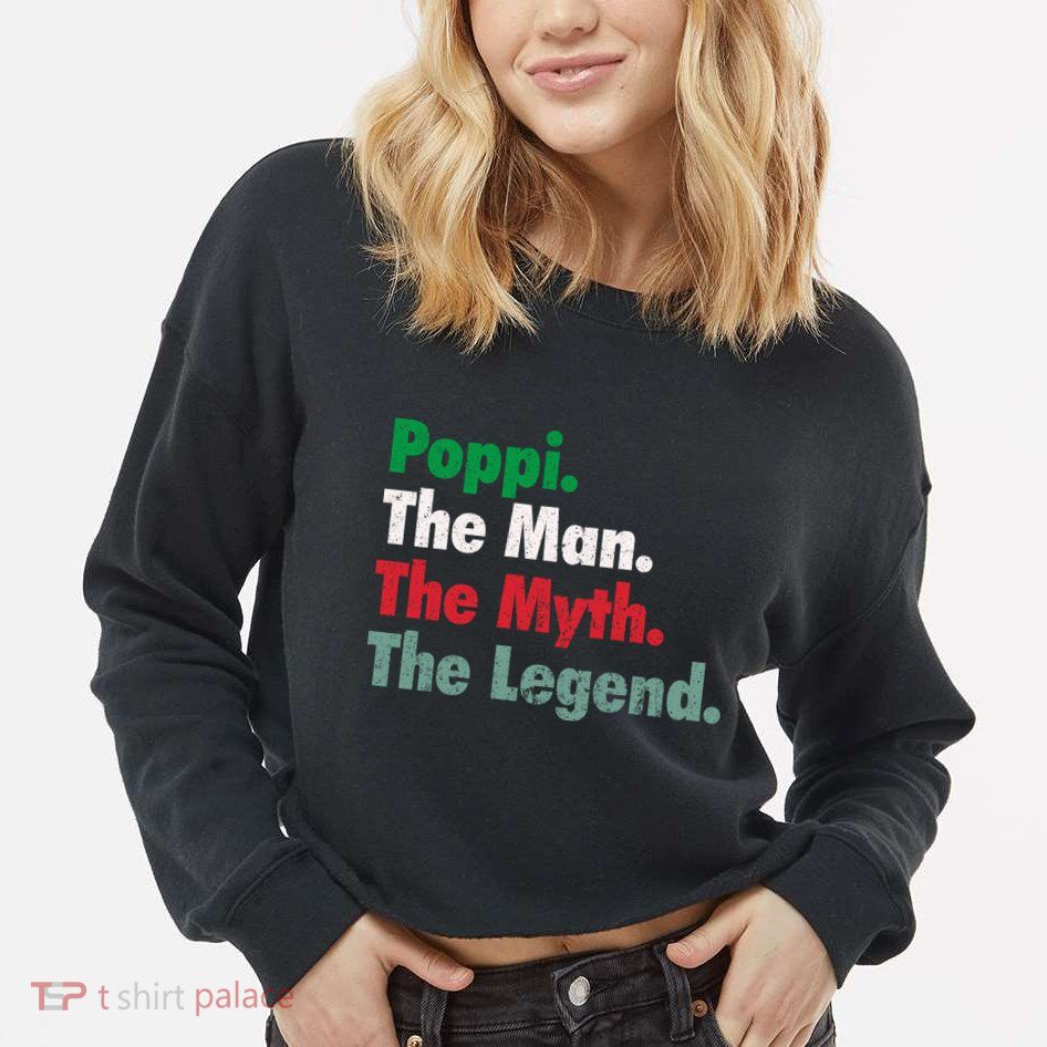 Italian Poppi Man Myth Legend Father Dad Uncle Cropped Pullover Crew