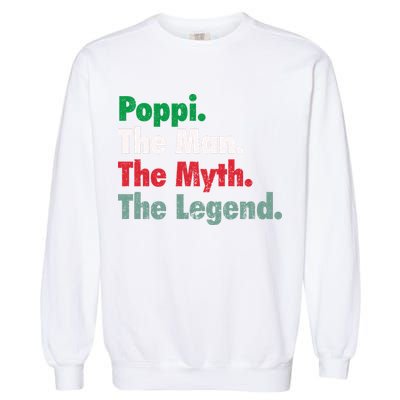 Italian Poppi Man Myth Legend Father Dad Uncle Garment-Dyed Sweatshirt