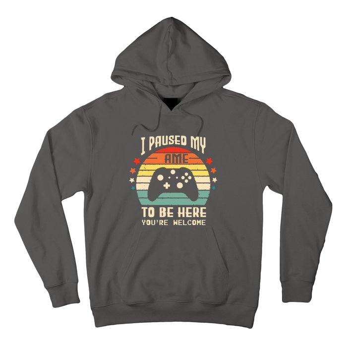 I Paused My Game To Be Here Gamer Gaming Retro Vintage Gift Hoodie