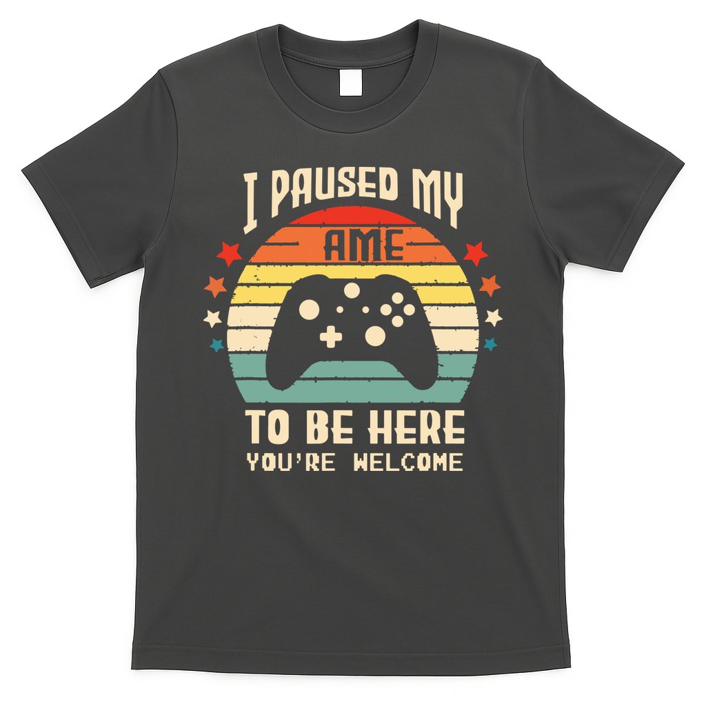 I Paused My Game To Be Here Gamer Gaming Retro Vintage Gift T-Shirt