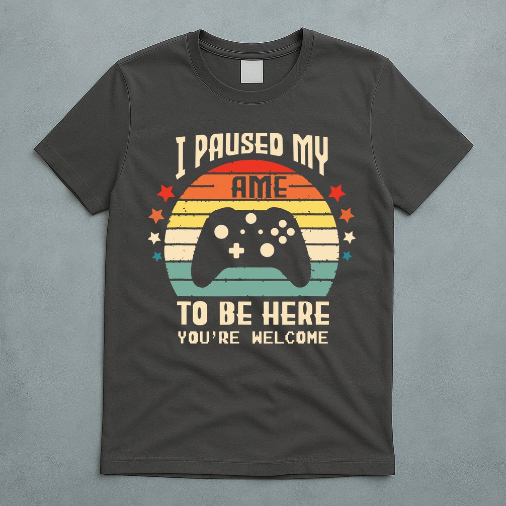 I Paused My Game To Be Here Gamer Gaming Retro Vintage Gift T-Shirt