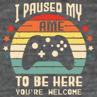 I Paused My Game To Be Here Gamer Gaming Retro Vintage Gift Tall T-Shirt