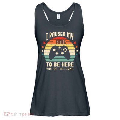 I Paused My Game To Be Here Gamer Gaming Retro Vintage Gift Ladies Essential Flowy Tank