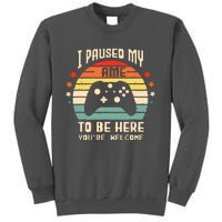 I Paused My Game To Be Here Gamer Gaming Retro Vintage Gift Tall Sweatshirt