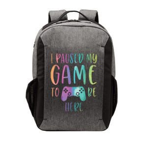 I Paused My Game To Be Here Gamer Boy Girl Gift Gaming Merch Vector Backpack