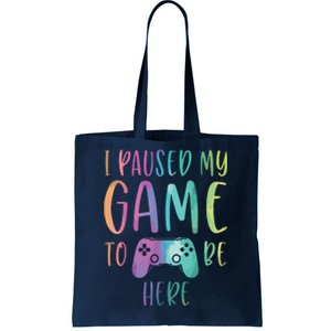 I Paused My Game To Be Here Gamer Boy Girl Gift Gaming Merch Tote Bag