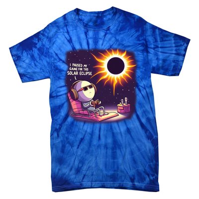 I Paused My Game For This Solar Eclips Design Gift Tie-Dye T-Shirt