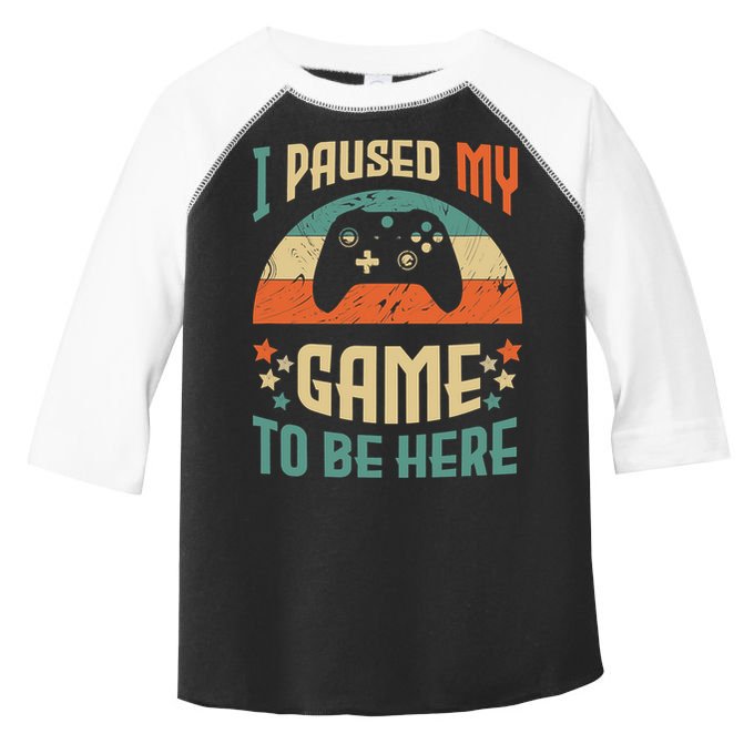 I Paused My Game To Be Here Funny Gamer Retro Vintage Toddler Fine Jersey T-Shirt