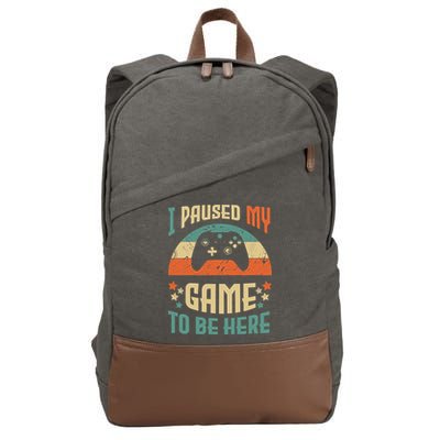 I Paused My Game To Be Here Funny Gamer Retro Vintage Cotton Canvas Backpack