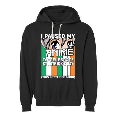 I Paused My Anime To Celebrate St Patricks Day Funny Anime Garment-Dyed Fleece Hoodie